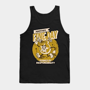 Another Fine Day Ruined By Responsibility Retro Tank Top